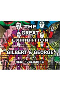 Gilbert & George: The Great Exhibition