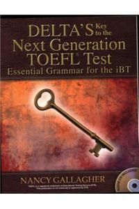 Delta's Key to the Next Generation Toefl(r) Test: Essential Grammar for the IBT