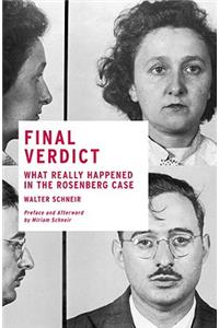 Final Verdict: What Really Happened in the Rosenberg Case