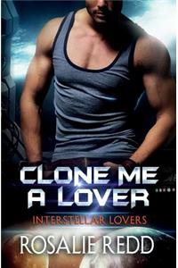 Clone Me a Lover