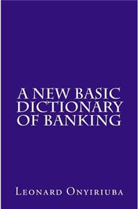New Basic Dictionary of Banking