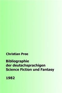 Bibliographie der deutschsprachigen Science Fiction und Fantasy 1982