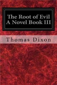 Root of Evil A Novel Book III