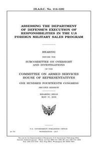 Assessing the Department of Defense's execution of responsibilities in the U.S. Foreign Military Sales program