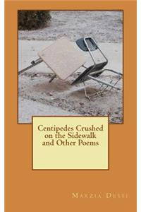 Centipedes Crushed on the Sidewalk and other Poems