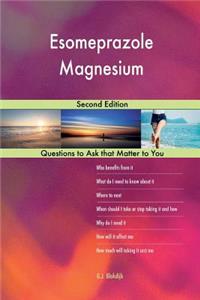Esomeprazole Magnesium; Second Edition
