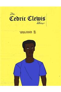Cedric Clewis Show Volume 3