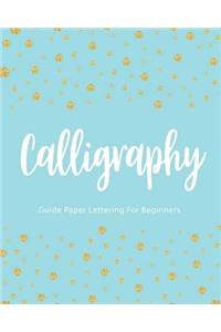 Calligraphy Guide Paper Lettering For Beginners