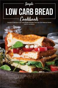 Simple Low Carb Bread Cookbook