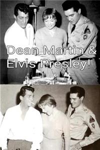 Dean Martin & Elvis Presley!