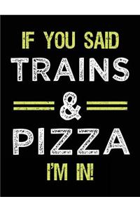 If You Said Trains & Pizza I'm In