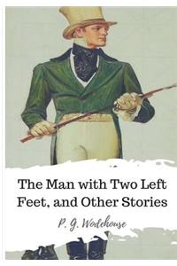 The Man with Two Left Feet, and Other Stories
