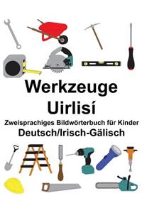 Deutsch/Irisch-Gälisch Werkzeuge/Uirlisí Zweisprachiges Bildwörterbuch für Kinder