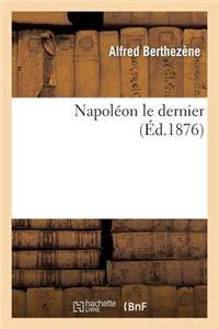 Napoléon Le Dernier