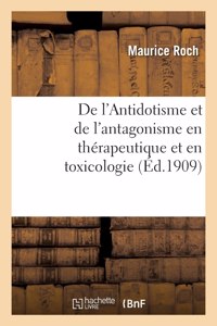 De l'Antidotisme et de l'antagonisme en thérapeutique et en toxicologie