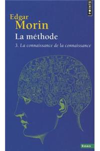 La methode 3. La connaissance de la connaissance