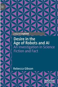 Desire in the Age of Robots and AI