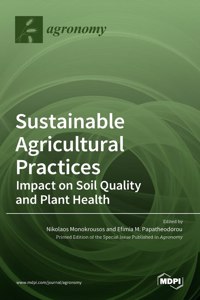 Sustainable Agricultural Practices-Impact on Soil Quality and Plant Health