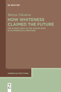 How Whiteness Claimed the Future