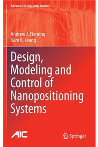 Design, Modeling and Control of Nanopositioning Systems