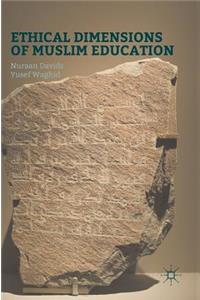 Ethical Dimensions of Muslim Education