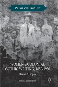 Women's Colonial Gothic Writing, 1850-1930