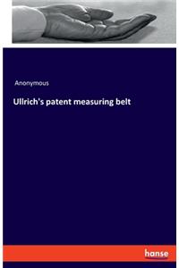 Ullrich's patent measuring belt