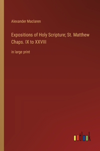 Expositions of Holy Scripture; St. Matthew Chaps. IX to XXVIII