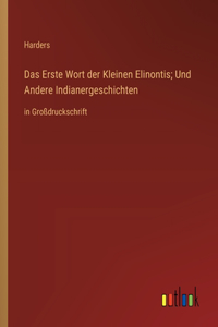 Das Erste Wort der Kleinen Elinontis; Und Andere Indianergeschichten