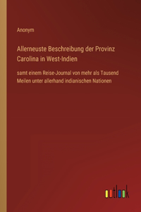 Allerneuste Beschreibung der Provinz Carolina in West-Indien