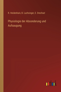 Physiologie der Absonderung und Aufsaugung