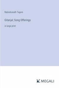 Gitanjal; Song Offerings