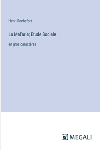 Mal'aria; Etude Sociale
