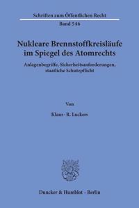 Nukleare Brennstoffkreislaufe Im Spiegel Des Atomrechts