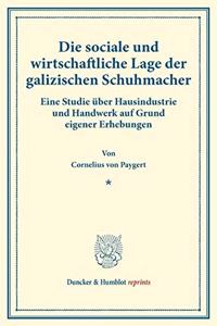 Die Sociale Und Wirtschaftliche Lage Der Galizischen Schuhmacher