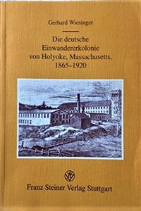 Die Deutsche Einwandererkolonie Von Holyoke, Massachusetts