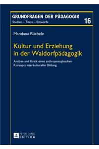 Kultur Und Erziehung in Der Waldorfpaedagogik