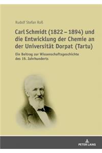 Carl Schmidt (1822 - 1894) und die Entwicklung der Chemie an der Universitaet Dorpat (Tartu)