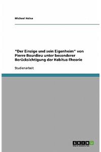 Der Einzige und sein Eigenheim von Pierre Bourdieu unter besonderer Berücksichtigung der Habitus-Theorie