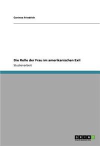 Die Rolle der Frau im amerikanischen Exil