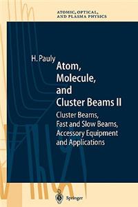 Atom, Molecule, and Cluster Beams II