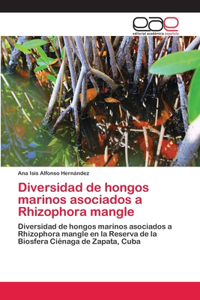 Diversidad de hongos marinos asociados a Rhizophora mangle