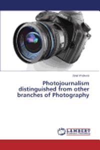 Photojournalism distinguished from other branches of Photography