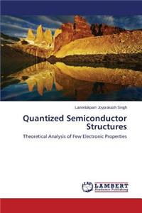 Quantized Semiconductor Structures