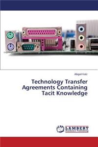 Technology Transfer Agreements Containing Tacit Knowledge