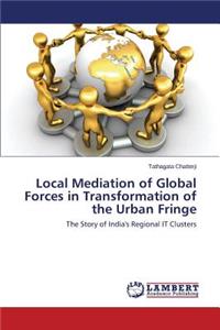 Local Mediation of Global Forces in Transformation of the Urban Fringe