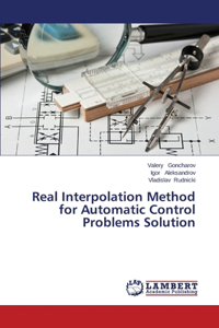 Real Interpolation Method for Automatic Control Problems Solution
