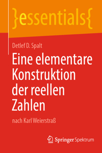 Eine Elementare Konstruktion Der Reellen Zahlen