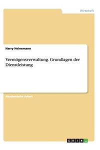 Vermögensverwaltung. Grundlagen der Dienstleistung