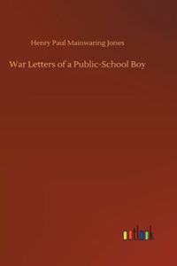 War Letters of a Public-School Boy